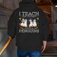 I Teach The Cutest Little Penguins Cute School Teacher Tee Men Zip Up Hoodie Back Print, funny gift