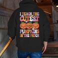 I Teach The Cutest Pumpkins Halloween Fall Teacher Women Men Zip Up Hoodie Back Print, funny gift I Teach The Cutest Pumpkins Halloween Fall Teacher Women Men Zip Up Hoodie Back Print, funny gift