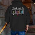 I Teach Kids To Read Reading Teacher Appreciation Men Zip Up Hoodie Back Print, funny gift I Teach Kids To Read Reading Teacher Appreciation Men Zip Up Hoodie Back Print, funny gift