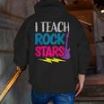 I Teach Rockstars Tee Orchestra Music Teacher Back To School Men Zip Up Hoodie Back Print, funny gift