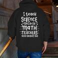 I Teach Science Because Math Teachers Need Heroes Too Men Zip Up Hoodie Back Print, Science Teacher Hoodies, funny gift I Teach Science Because Math Teachers Need Heroes Too Men Zip Up Hoodie Back Print, Science Teacher Hoodies, funny gift