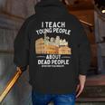 I Teach Young People About Dead People History Teachers Men Zip Up Hoodie Back Print, History Teacher Hoodies, funny gift