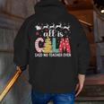 Teacher All Calm Said No Teacher Christmas Pencil Tree Men Zip Up Hoodie Back Print, funny gift