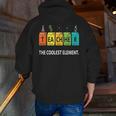 Teacher The Coolest Element Chemistry Periodic Table Science Men Zip Up Hoodie Back Print, Science Teacher Hoodies, funny gift Teacher The Coolest Element Chemistry Periodic Table Science Men Zip Up Hoodie Back Print, Science Teacher Hoodies, funny gift