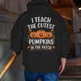 Teacher Halloween I Teach The Cutest Pumpkins In The Patch Men Zip Up Hoodie Back Print, funny gift