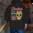 Teacher Life Got Me Feeling Un Poco Loco Men Zip Up Hoodie Back Print, funny gift Teacher Life Got Me Feeling Un Poco Loco Men Zip Up Hoodie Back Print, funny gift