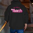 Teacher Life My Job Is Teach Men Zip Up Hoodie Back Print, funny gift