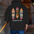Teacher Life Teach Love Inspire Pencils Inspirational Women Men Zip Up Hoodie Back Print, funny gift