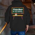 Teacher In The Making Future Teacher Kids Back To School Men Zip Up Hoodie Back Print, Future Teacher Hoodies, funny gift Teacher In The Making Future Teacher Kids Back To School Men Zip Up Hoodie Back Print, Future Teacher Hoodies, funny gift