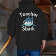 Teacher Shark Teacher For Men Women Men Zip Up Hoodie Back Print, funny gift Teacher Shark Teacher For Men Women Men Zip Up Hoodie Back Print, funny gift