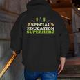 Teacher Superhero Student Educator Special Education Men Zip Up Hoodie Back Print, funny gift Teacher Superhero Student Educator Special Education Men Zip Up Hoodie Back Print, funny gift