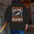 My Teacher Was Wrong I Get Paid To Stare Out The Window Men Zip Up Hoodie Back Print, funny gift