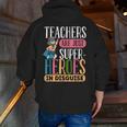 Teachers Are Just Superheroes In Disguise Back To School Men Zip Up Hoodie Back Print, funny gift Teachers Are Just Superheroes In Disguise Back To School Men Zip Up Hoodie Back Print, funny gift
