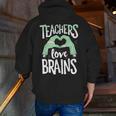 Teachers Love Brains Halloween Costume Trick Treat Zombie Men Zip Up Hoodie Back Print, funny gift Teachers Love Brains Halloween Costume Trick Treat Zombie Men Zip Up Hoodie Back Print, funny gift