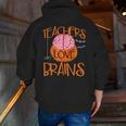Teachers Love Brains Halloween T-Shirt For Men Women Men Zip Up Hoodie Back Print, funny gift Teachers Love Brains Halloween T-Shirt For Men Women Men Zip Up Hoodie Back Print, funny gift