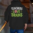 Teachers Love Brains Halloween Teacher Zombie Men Zip Up Hoodie Back Print, funny gift