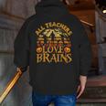 All Teachers Love Brains School Halloween Costume Men Zip Up Hoodie Back Print, funny gift