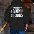 Teachers Love Brains Zombie Halloween Hilarious Men Zip Up Hoodie Back Print, funny gift Teachers Love Brains Zombie Halloween Hilarious Men Zip Up Hoodie Back Print, funny gift