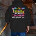 Teaching Assistants Were Create Because Teacher Needs Heroes Men Zip Up Hoodie Back Print, funny gift Teaching Assistants Were Create Because Teacher Needs Heroes Men Zip Up Hoodie Back Print, funny gift