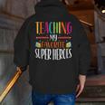 Teaching My Favorite Superheros Men Women SPED Teacher Men Zip Up Hoodie Back Print, funny gift