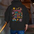 Teaching Kids About Jesus Is The Best Job Ever Bible Teacher Men Zip Up Hoodie Back Print, funny gift Teaching Kids About Jesus Is The Best Job Ever Bible Teacher Men Zip Up Hoodie Back Print, funny gift
