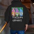 Teaching My Little Gnomies With Gnome For Teacher Women Men Zip Up Hoodie Back Print, funny gift