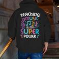 Teaching Music Is My Superpower Music Teacher For Men Women Kids Men Zip Up Hoodie Back Print, funny gift