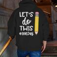 Lets Do This Test Day State Testing Teacher Motivational Men Zip Up Hoodie Back Print, funny gift