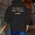 Test Day Teacher You Can Do Hard Things Heart Women Kids Men Zip Up Hoodie Back Print, funny gift