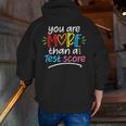 Test Day Teacher Shirt You Are More Than a Test Score Women Men Zip Up Hoodie Back Print, funny gift Test Day Teacher Shirt You Are More Than a Test Score Women Men Zip Up Hoodie Back Print, funny gift