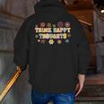 Think Happy Thoughts Teens Spring Positive Message Teachers For Men Women Girls Kids Men Zip Up Hoodie Back Print, funny gift Think Happy Thoughts Teens Spring Positive Message Teachers For Men Women Girls Kids Men Zip Up Hoodie Back Print, funny gift