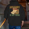 History Is Kind Of My Thing Historian Historic Teacher Job Men Zip Up Hoodie Back Print, History Teacher Hoodies, funny gift History Is Kind Of My Thing Historian Historic Teacher Job Men Zip Up Hoodie Back Print, History Teacher Hoodies, funny gift