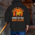 History Teacher Brings Past Back To Life Halloween Zombie Men Zip Up Hoodie Back Print, History Teacher Hoodies, funny gift History Teacher Brings Past Back To Life Halloween Zombie Men Zip Up Hoodie Back Print, History Teacher Hoodies, funny gift