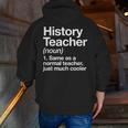 History Teacher Definition Back To School First Day Men Zip Up Hoodie Back Print, History Teacher Hoodies, funny gift