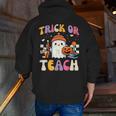 Trick Or Teach Ghost Teacher School Halloween Men Women Men Zip Up Hoodie Back Print, funny gift Trick Or Teach Ghost Teacher School Halloween Men Women Men Zip Up Hoodie Back Print, funny gift