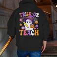 Trick Or Teach Teacher Ghost Teaching Fun Halloween Teacher Men Zip Up Hoodie Back Print, funny gift
