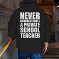 Never Underestimate A Private School Teacher Back To School Men Zip Up Hoodie Back Print, funny gift