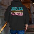 Never Underestimate A Public School Teacher Groovy Women Men Zip Up Hoodie Back Print, Groovy Teacher Hoodies, funny gift Never Underestimate A Public School Teacher Groovy Women Men Zip Up Hoodie Back Print, Groovy Teacher Hoodies, funny gift