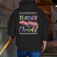 Never Underestimate A Teacher Does All Things Through Christ For Men Women Men Zip Up Hoodie Back Print, funny gift Never Underestimate A Teacher Does All Things Through Christ For Men Women Men Zip Up Hoodie Back Print, funny gift
