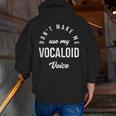 Vocaloid Voice Vocal Music Teacher Singer Singing Men Zip Up Hoodie Back Print, funny gift Vocaloid Voice Vocal Music Teacher Singer Singing Men Zip Up Hoodie Back Print, funny gift