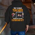 Why Science Teachers Should Not Be Given Playground Duty For Men Women Men Zip Up Hoodie Back Print, Science Teacher Hoodies, funny gift Why Science Teachers Should Not Be Given Playground Duty For Men Women Men Zip Up Hoodie Back Print, Science Teacher Hoodies, funny gift