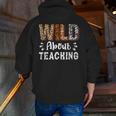 Wild About Teaching Teacher Lover Animals Leopard Zebra Men Zip Up Hoodie Back Print, funny gift Wild About Teaching Teacher Lover Animals Leopard Zebra Men Zip Up Hoodie Back Print, funny gift