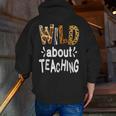 Wild About Teaching Teacher Student First Day Of School Men Zip Up Hoodie Back Print, funny gift Wild About Teaching Teacher Student First Day Of School Men Zip Up Hoodie Back Print, funny gift