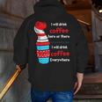 I Will Drink Coffee Here Or There Teacher Teaching Men Zip Up Hoodie Back Print, funny gift I Will Drink Coffee Here Or There Teacher Teaching Men Zip Up Hoodie Back Print, funny gift