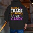 Will Trade Students For Candy Cute Halloween Costume Teacher For Men Women Kids Men Zip Up Hoodie Back Print, funny gift