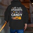 Will Trade Students For Candy Teacher Cute Halloween Men Zip Up Hoodie Back Print, funny gift Will Trade Students For Candy Teacher Cute Halloween Men Zip Up Hoodie Back Print, funny gift