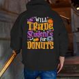Will Trade Students For Donuts Halloween Teacher Men Zip Up Hoodie Back Print, funny gift Will Trade Students For Donuts Halloween Teacher Men Zip Up Hoodie Back Print, funny gift