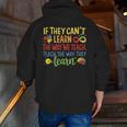 If They Can't Learn The Way We Teach Special Ed Teacher Men Zip Up Hoodie Back Print, funny gift