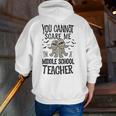 You Cannot Scare Me I'm A Middle School Teacher Halloween Men Zip Up Hoodie Back Print, funny gift