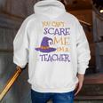 You Can't Scare Me I'm A Teacher Men Zip Up Hoodie Back Print, funny gift